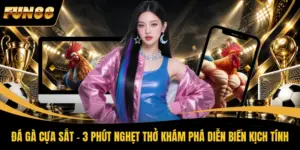 Đá Gà Cựa Sắt - 3 Phút Nghẹt Thở Khám Phá Diễn Biến Kịch Tính