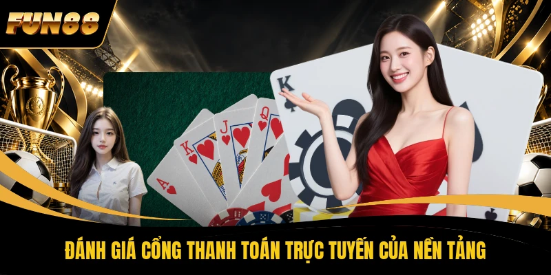 Đánh giá cổng thanh toán trực tuyến của nền tảng