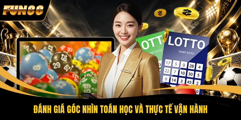 Đánh giá góc nhìn toán học và thực tế vận hành 