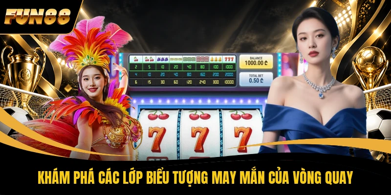 Khám phá các lớp biểu tượng may mắn của vòng quay