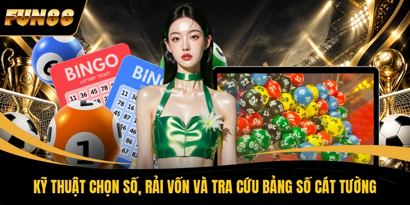 Kỹ thuật chọn số, rải vốn và tra cứu bảng số cát tường