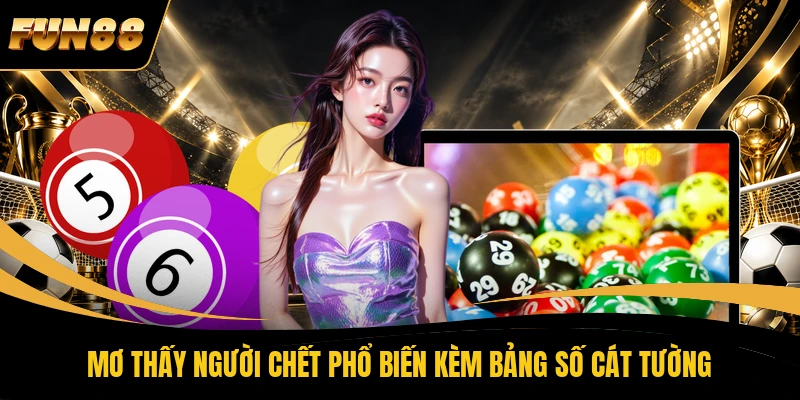 Mơ thấy người chết phổ biến kèm bảng số cát tường