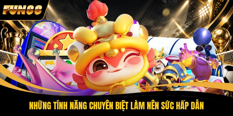 3 Nổ Hũ Triệu Đô - 3 Bí Quyết Săn Quỹ 99 Tỷ Cực Kỳ Gay Cấn 2026 Những tính năng chuyên biệt làm nên sức hấp dẫn