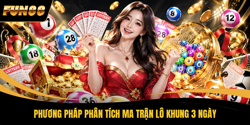 Phương pháp phân tích ma trận lô khung 3 ngày 