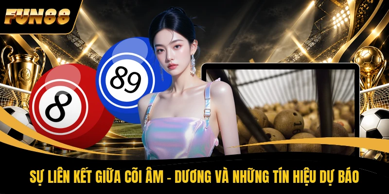 Sự liên kết giữa cõi âm - dương và những tín hiệu dự báo