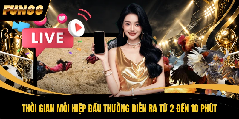 Thời gian mỗi hiệp đấu thường diễn ra từ 2 đến 10 phút