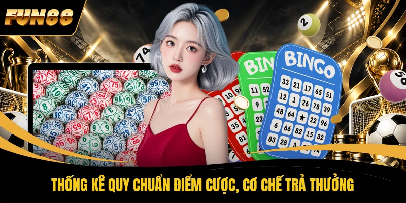 Thống kê quy chuẩn điểm cược, cơ chế trả thưởng 