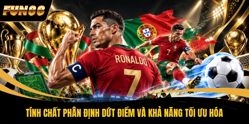 Tính chất phân định dứt điểm và khả năng tối ưu hóa 