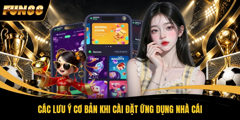 3 TẢI APP FUN88 Các lưu ý cơ bản khi cài đặt ứng dụng nhà cái