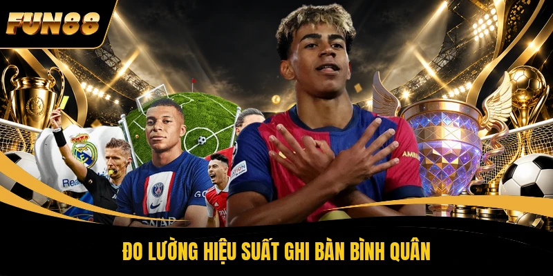 Đo lường hiệu suất ghi bàn bình quân 
