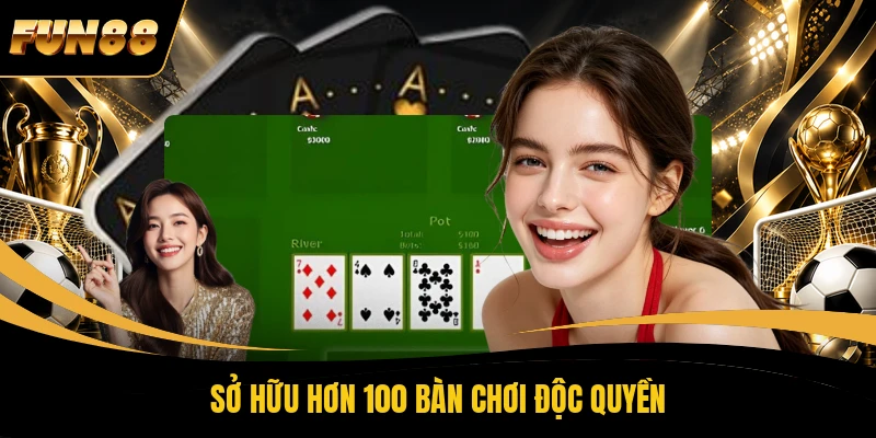 2 CASINO FUN88 Sở hữu hơn 100 bàn chơi độc quyền