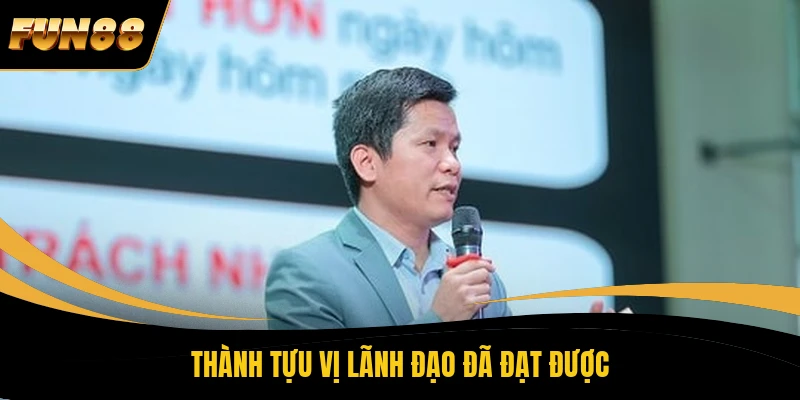 Thành tựu vị lãnh đạo đã đạt được